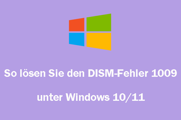 Gelöst: DISM-Fehler 1009 unter Windows 10/11 – Schnell und einfach