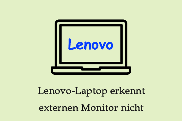 Einfache Lösungen, wenn Lenovo-Laptop externen Monitor nicht erkennt