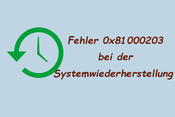 Schlägt die Systemwiederherstellung mit dem Code 0x81000203 fehl? So lösen Sie es