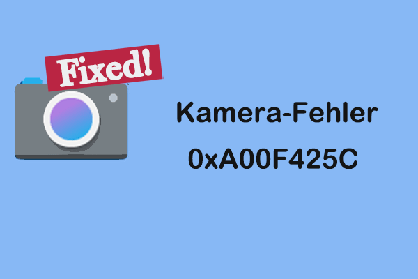 Wie Sie den Kamera-Fehler 0xA00F425C unter Windows beheben können
