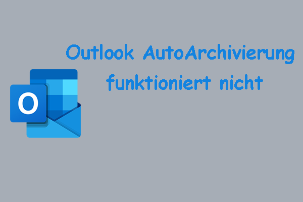 Outlook AutoArchivierung funktioniert nicht? 6 einfache Lösungen!