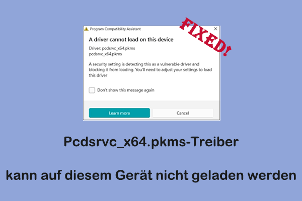 Behoben! Pcdsrvc_x64.pkms-Treiber kann auf diesem Gerät nicht geladen werden