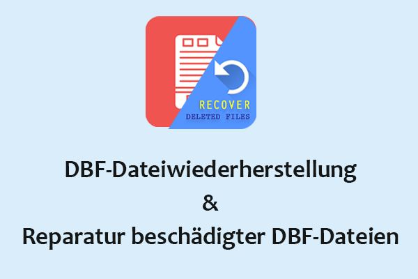 Top-Anleitung für DBF-Dateiwiederherstellung & Reparatur beschädigter DBF-Dateien