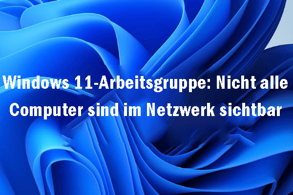 Windows 11-Arbeitsgruppe: Nicht alle Computer werden im Netzwerk angezeigt – 8 Lösungen