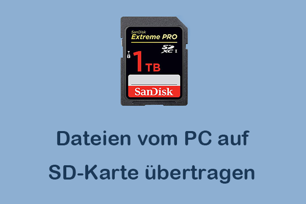 Dateien vom PC auf SD-Karte übertragen in Windows 11/10 – Die 4 besten Optionen