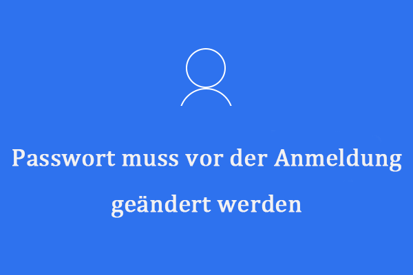 Passwort muss vor der Anmeldung geändert werden: 4 nützliche Lösungen
