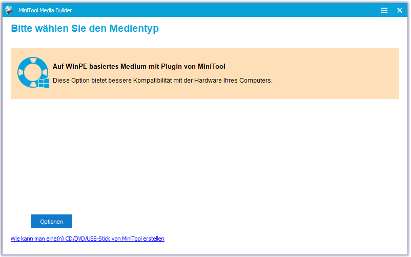 Fenster „MiniTool Media Builder“ erscheint und auf „Auf WinPE basiertes Medium mit Plugin von MiniTool“ klicken