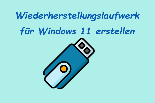 Wie kann man ein Wiederherstellungslaufwerk für Windows 11 erstellen – 2 Methoden