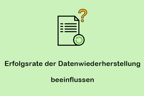 3 Faktoren, die die Erfolgsrate der Datenwiederherstellung beeinflussen & wie Sie sie verbessern