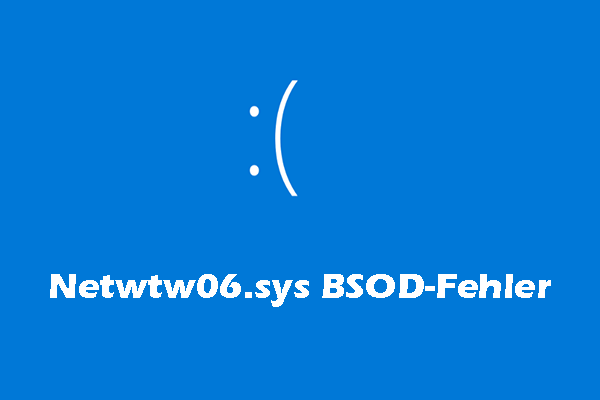 Netwtw06.sys: So beheben Sie den BSOD-Fehler unter Windows