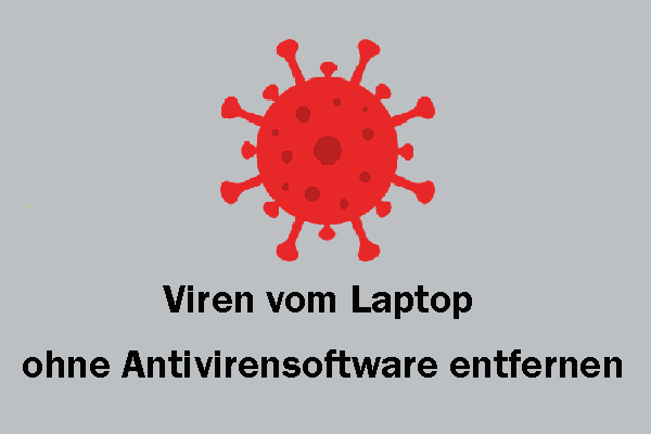 5 Methoden: So entfernen Sie Viren vom Laptop ohne Antivirensoftware