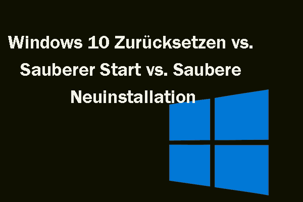 Windows-Vergleich: Zurücksetzen vs. Sauberer Start vs. Saubere Neuinstallation