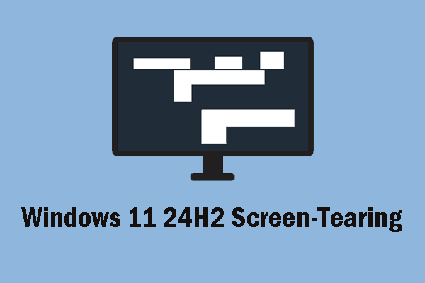Gelöst: Screen-Tearing nach dem Windows 11 24H2-Update