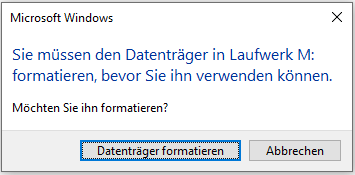 Die Fehlermeldung Sie müssen den Datenträger formatieren.