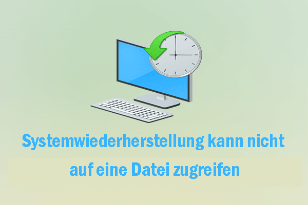 Fehler beim Zugriff auf eine Datei durch die Systemwiederherstellung – 8 Lösungen