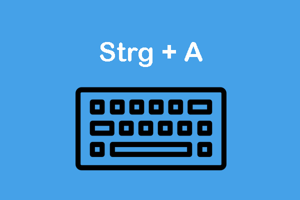 Was macht Strg + A? Was tun, wenn Strg + A nicht funktioniert?