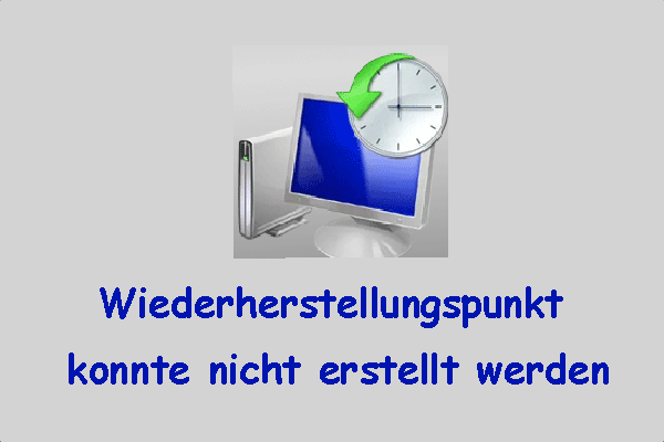 Wiederherstellungspunkt konnte nicht erstellt werden in Win10/11 – 11 Lösungen