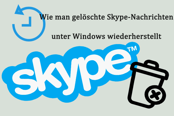 Wie man gelöschte Skype-Nachrichten unter Windows wiederherstellt