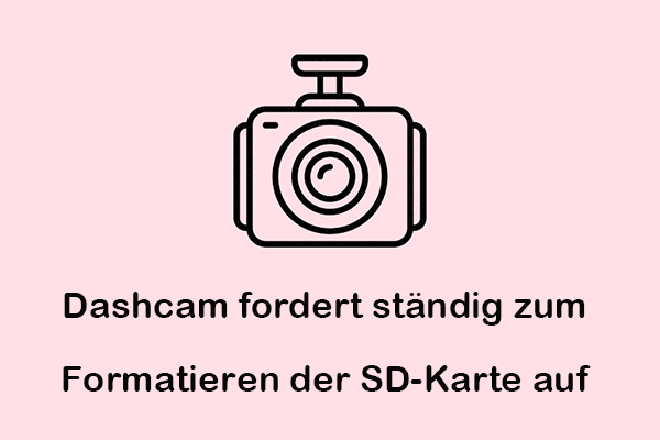 Dashcam fordert ständig zum Formatieren der SD-Karte auf? Probieren Sie diese bewährten Lösungen aus