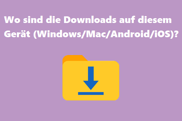 Wo finde ich meine Downloads? Alle Methoden für Windows, Mac & Handy