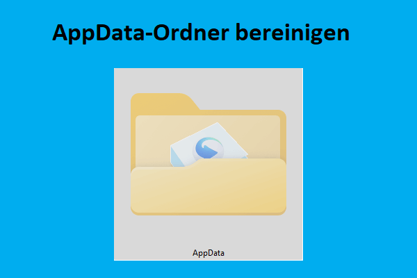 Wie bereinigt man den AppData-Ordner unter Windows 11 oder Windows 10?