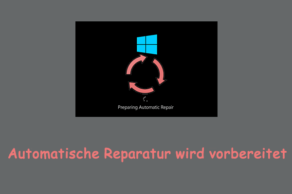 Automatische Reparatur wird vorbereitet hängt fest? 8 Lösungen für Windows 11/10