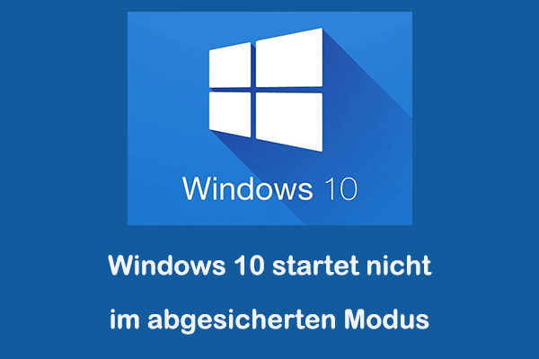 Abgesicherter Modus startet nicht unter Windows 10? So beheben Sie es