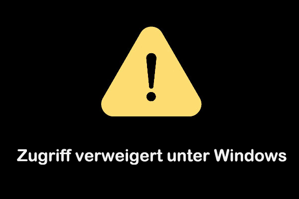 Zugriff verweigert beheben: Anleitung für Festplatte und Ordner in Windows