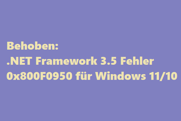 .NET Framework 3.5 Fehler 0x800F0950 unter Windows 11/10 beheben