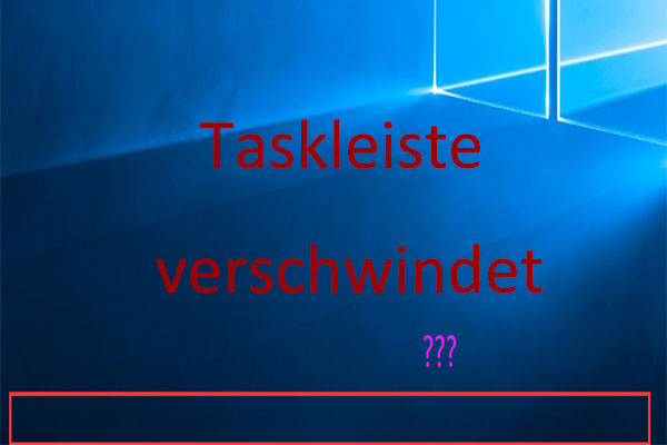 Taskleiste verschwunden: 8 Methoden für Windows 10