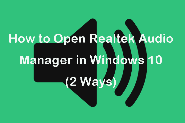 Realtek Audio Manager Windows 10を開く2つの方法