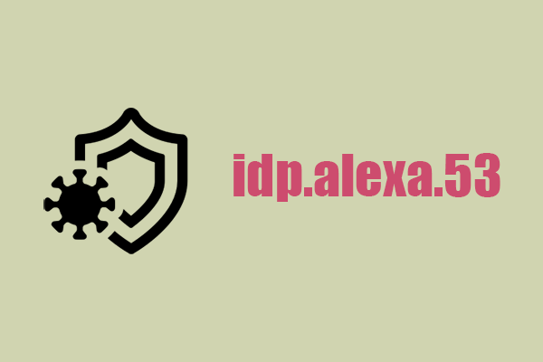 idp.alexa.53とは｜PCから駆除する方法