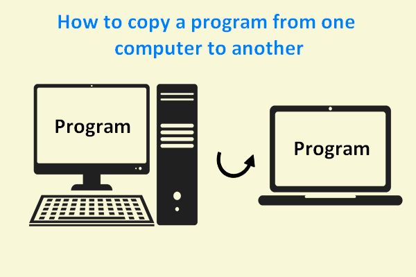 プログラムを別のコンピューターにコピーする5つの方法