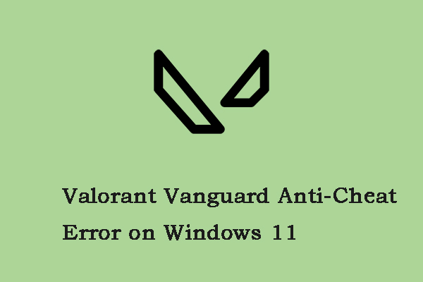 Windows 11でValorantのVanguardアンチチートエラーを解決する方法