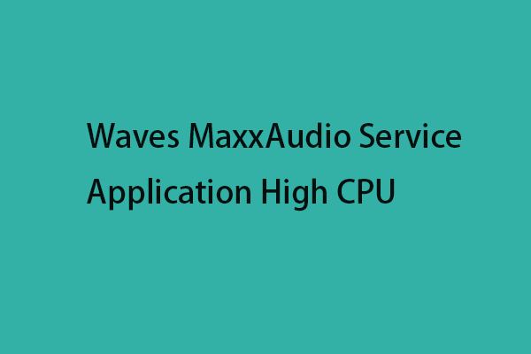 Waves MaxxAudio Service Applicationの高いCPU使用率の問題を解決する方法