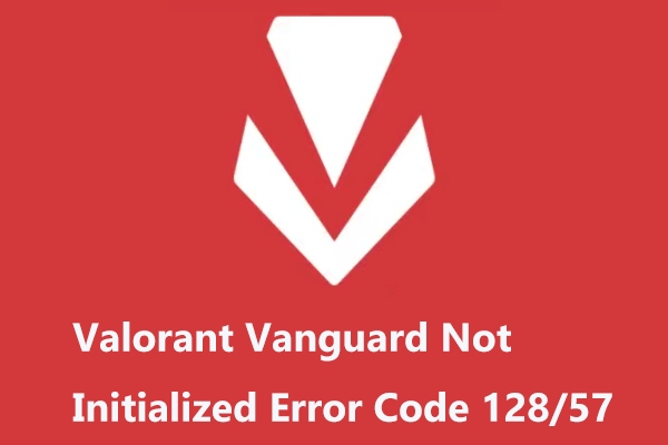 Valorant「Vanguardが初期化されていません」エラーコード128/57の修正方法