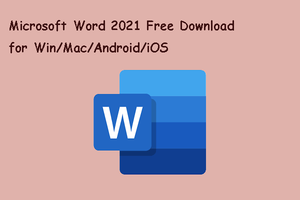 Microsoft Word 2021の無料ダウンロード（Win/Mac/Android/iOS）