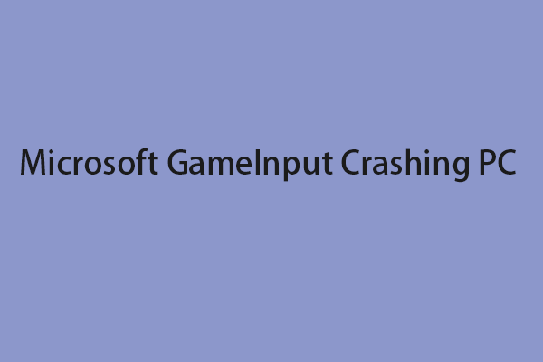 Microsoft GameInputがPCをクラッシュさせる場合の解決策