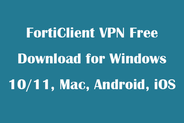 FortiClient VPNをWindows 10/11、Mac、Android、iOSに無料ダウンロード