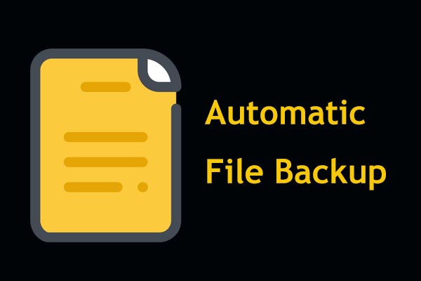 3 Ways to Create Automatic File Backup in Windows 10/11 Easily