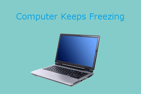 6 Methods to Fix Computer Keeps Freezing (#5 Is Awesome)