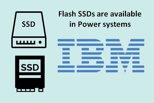 IBM: Flash Drives Are Now Available In Power Systems