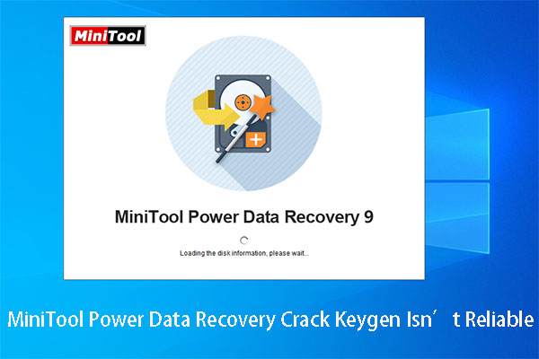 MiniTool Power Data Recovery Crack Keygen Isn’t Reliable