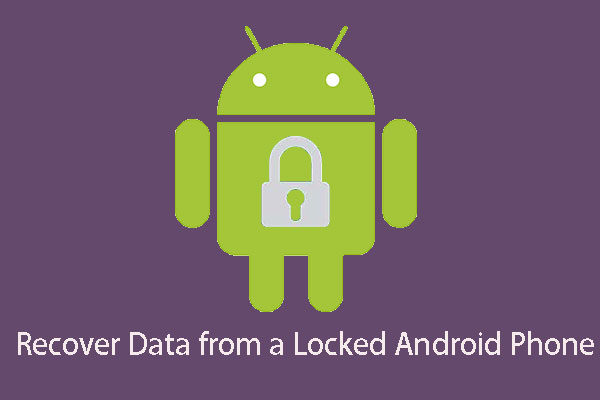 How Can You Recover Data from a Locked Android Phone?