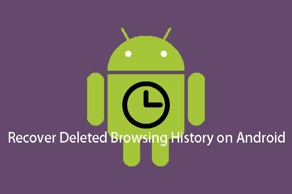 How to Recover Deleted Browsing History on an Android