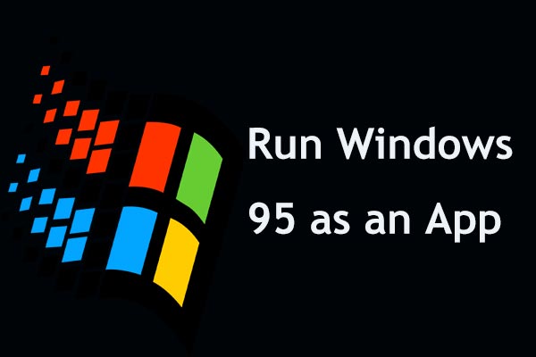 Now You Can Run Windows 95 as an App in Windows, Mac or Linux