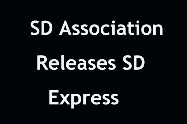 SD Association Releases SD Express with Major Changes to SD Cards