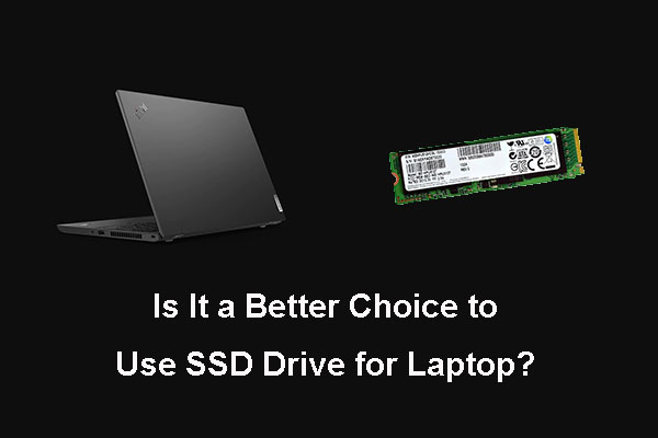 Is It a Better Choice to Use SSD Drive for Laptop?