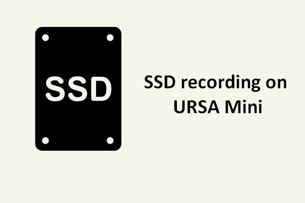 The New SSD Recording On URSA Mini Is Not That Favorable
