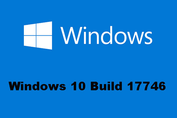 Windows Releases Windows 10 Build 17746 for Insider Preview